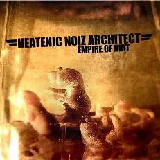 Heatenic Noiz Architect : Empire of Dirt
